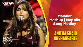 Malabar Mashup  Mappila Song Medley  Anitha Shaiq Unshakeable  Music Mojo Season 6  Kappa TV [upl. by Akvir]