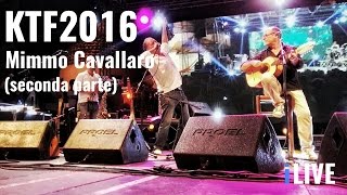 Mimmo Cavallaro  Kaulonia Tarantella Festival 2016 Seconda Parte [upl. by Ereveniug]