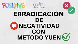 Erradica la NEGATIVIDAD❌ de tu vida con Método Yuen✅ [upl. by Saibot24]