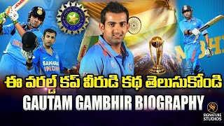 Gautam Gambhir Biography  The World Cup Hero Signature Studios [upl. by Enuj]