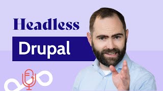 Unleashing the power of headless Drupal  The Digital Experience Podcast by Dropsolid [upl. by Upshaw]