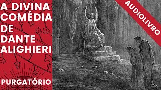 A Divina Comédia  Audiolivro 02  Purgatório  Dante Alighieri [upl. by Crispa]