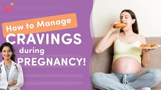 How to Manage Food Cravings and Aversions During Pregnancy  Common Pregnancy Cravings amp Aversions [upl. by Gnol]