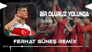 TARKAN  Bir Oluruz Yolunda  Ferhat Güneş Remix   Arar Buluruz İzini [upl. by Elahcim]