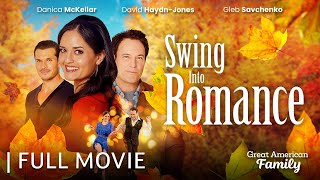 Swing Into Romance  Full Movie  Starring Danica McKellar amp David HaydnJones [upl. by Notsruht]