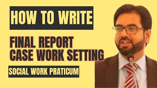 How to Write Final Field Work Report Your Guide to Writing Final Report for Social Work Practicum [upl. by Nomae]