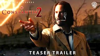 CONSTANTINE 2 – First Trailer 2024 Keanu Reeves  Warner Bros [upl. by Novi]