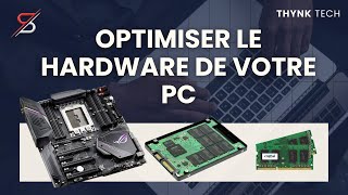 Optimiser la partie Matérielle Hardware dun ordinateur  Guide complet [upl. by Retxed768]