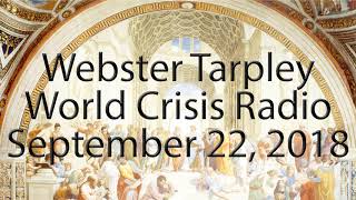 Webster Tarpley  September 22 2018  World Crisis Radio [upl. by Uaerraj]