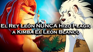 El Rey León y El PLAGIO Que NUNCA Existió a Kimba El León Blanco [upl. by Yednarb]