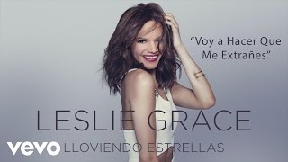 Leslie Grace  Voy a Hacer Que Me Extrañes Cover Audio [upl. by Sissel]