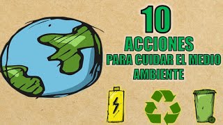 10 ACCIONES PARA CUIDAR EL MEDIO AMBIENTE [upl. by Anailuj]