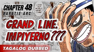 IMPIYERNO DAW ANG GRAND LINE  One Piece Chapter 48  Tagalog Dubbed [upl. by Eladnwahs714]