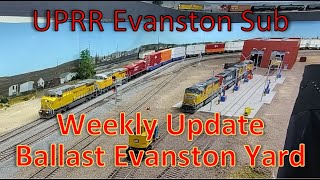 Ballasting the Yard  Weekly Update UPRR Evanston Sub  HO Scale Model Railroad in Action s2023e43 [upl. by Zehc]