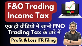 Income Tax on FampO Trading  FampO Loss in Income Tax Return  FampO Tax Filing amp Calculation [upl. by Akimrej]