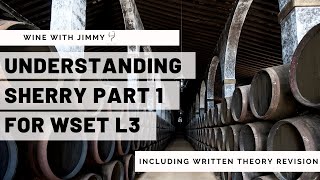 Understanding Sherry for WSET Level 3  Part 1 Climate Soils Grape Varieties and Classification [upl. by Philps]