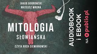 Mitologia słowiańska Jakub Bobrowski Mateusz Wrona Audiobook PL [upl. by Fiedler]