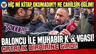 BALONCU MUHABİRLE K VGA ETTİ ORTALIK BİRBİRİNE GİRDİ  SOKAK RÖPORTAJLARI [upl. by Rivers]