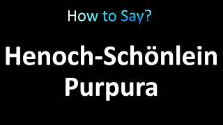 How to Pronounce HenochSchonlein purpura HSP [upl. by Adilem232]