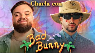 CHARLANDO DE LA VIDA CON BAD BUNNY [upl. by Stacie]