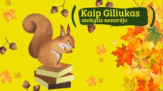 Kaip Giliukas mokytis nenorėjo  Voverių pasaka🐿🍁 [upl. by Tonkin]