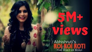 Roi Roi Roti  The Spirit of Bihu  Abhishruti Bezbaruah  Assamese Bihu Song  Official HD Video [upl. by Karlotta]