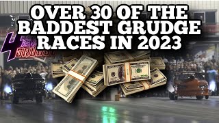 OVER 3 HOURS OF THE BADDEST GRUDGE RACES THAT WE CAPTURED IN 2023 ALOT OF GRUDGE TALK amp BIG MONEY [upl. by Mourant]