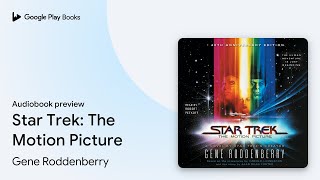 Star Trek The Motion Picture by Gene Roddenberry · Audiobook preview [upl. by Nonnaer644]