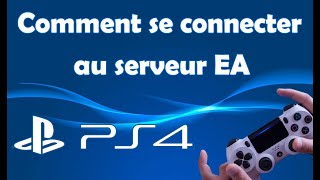 Comment se connecter au serveur EA sur ps4 [upl. by Ermanno]