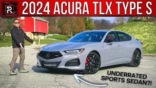 The 2024 Acura TLX Type S Is An Undervalued Performance Luxury Sport Sedan [upl. by Sproul48]