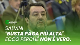 Salvini quotBUSTA PAGA PIÙquot Ecco perché NON È VERO [upl. by Sabino]