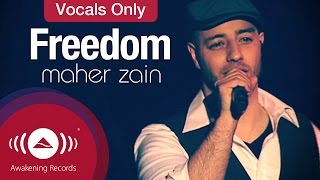 Maher Zain  Freedom  Vocals Only Lyrics [upl. by Ydualc]