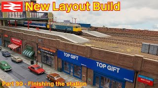 New Layout Build  Completing the station [upl. by Anenahs699]