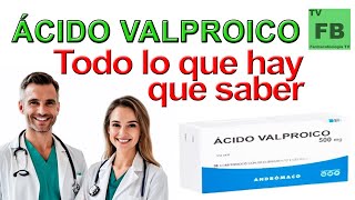 ACIDO VALPROICO Para qué Sirve Cómo se toma y todo lo que hay que saber ¡Medicamento Seguro👨‍🔬💊 [upl. by Meehan39]