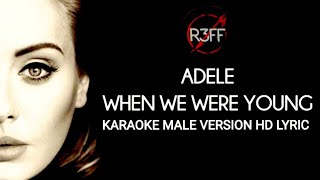 Adele  When We Were Young Karaoke Male Key HD Lyric [upl. by Ameehsat]