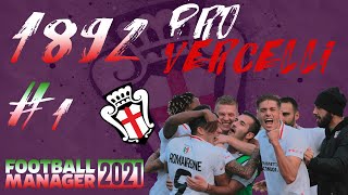 Football Manager 2021 PL HC  Pro Vercelli  1 [upl. by Gavrilla244]