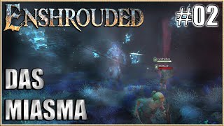 Enshrouded  Das Miasma 02  Lets Play Deutsch  German [upl. by Nojed357]