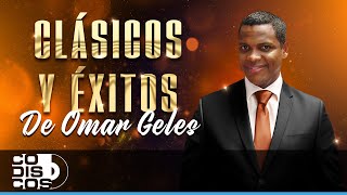 Clásicos Y Éxitos De Omar Geles [upl. by Eiramnerual]