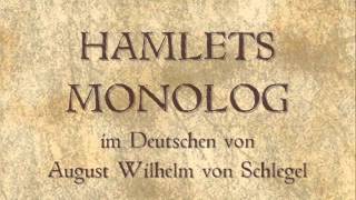 Hamlets Monolog  August Wilhelm von Schlegel [upl. by Sloatman]