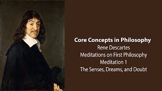 Rene Descartes Meditation 1  The Senses Dreams and Doubt  Philosophy Core Concepts [upl. by Annawal]