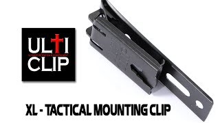 UltiClip™  Tactical Mounting Clip  XL by CKK [upl. by Ennovart]