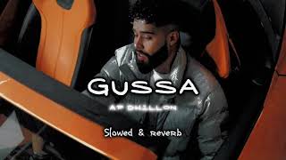 Chad Gussa Hun Jan De  AP Dhillon  Gussa  slowedreverbed  Punjabi song  Full song [upl. by Nylear]