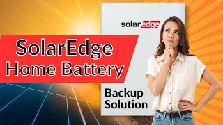 SolarEdge Home Battery Backup Made Easy for Beginners [upl. by Verina]