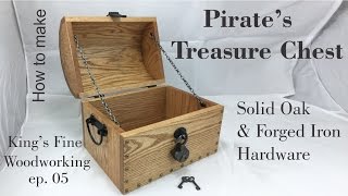 05 How To Make a Pirates Treasure Chest from Oak amp Forged Iron Hardware [upl. by Peskoff]