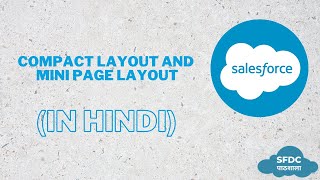 Compact layout and Mini page layoutIn Hindi  SFDCPathshala [upl. by Iruahs]