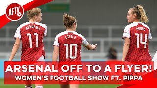 Arsenal Off To A Flyer  Womens Football Show Ft Pippa amp Joe Montemurro [upl. by Nirihs]