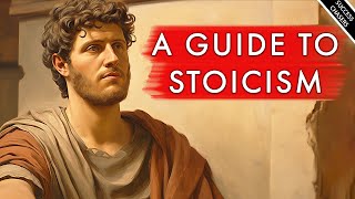 A Complete Guide To Building A Stoic Mindset beginners guide to stoicism [upl. by Kimura549]