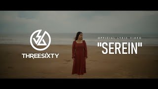 THREESIXTY  SEREIN  OFFICIAL LYRIC VIDEO [upl. by Adlemi394]