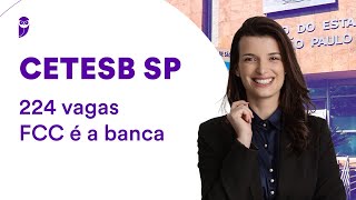 Concurso CETESB SP  224 vagas FCC é a banca [upl. by Antonius]