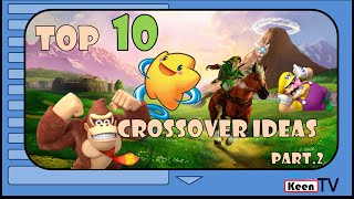 Top 10 Nintendo Crossover Ideas Part 2 51 [upl. by Ainitsirhc]